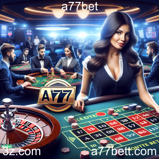 Cassino Ao Vivo no A77bet: A Experiência de Jogo Definitiva